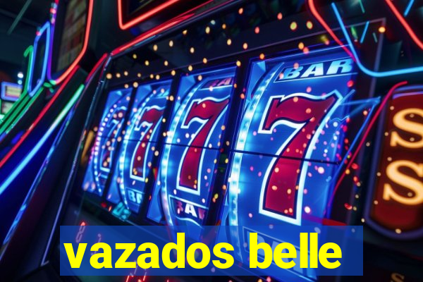 vazados belle